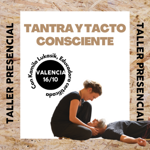 Taller Tantra y tacto consciente  | Valencia [16/10/2022]